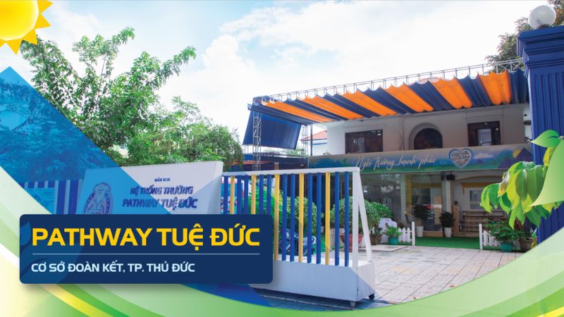 Mầm non Pathway Tuệ Đức - Cơ sở Đoàn Kết